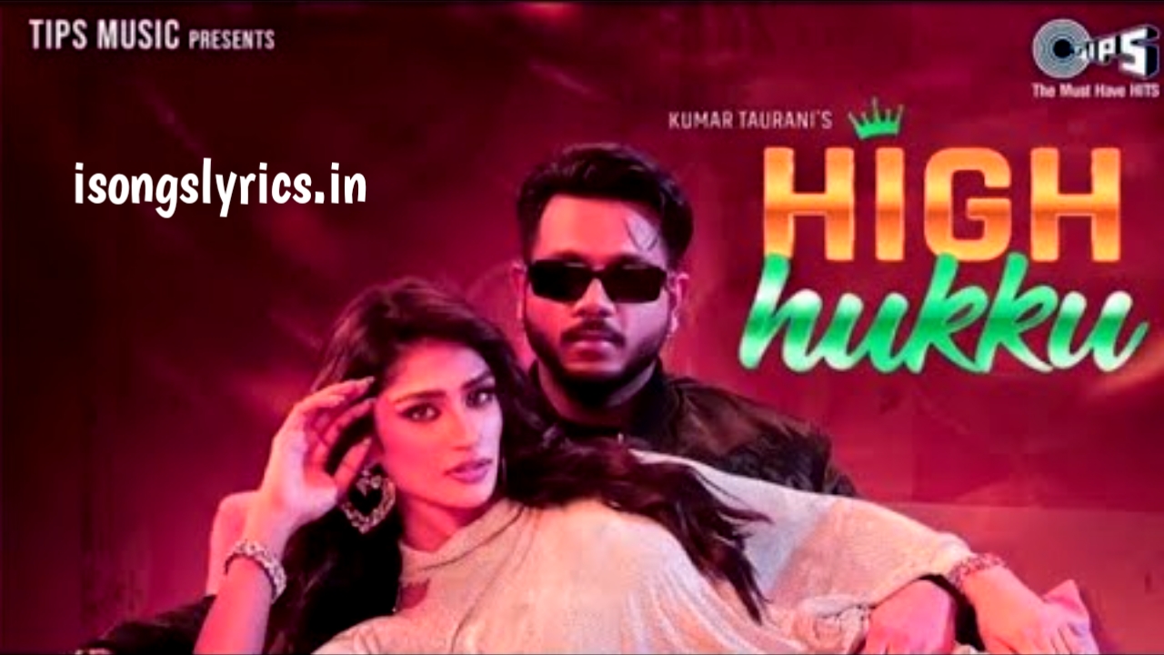 song lyrics, hindi song lyrics, high hukku song lyrics, new life song lyrics, high hukku song lyric, high hukku song