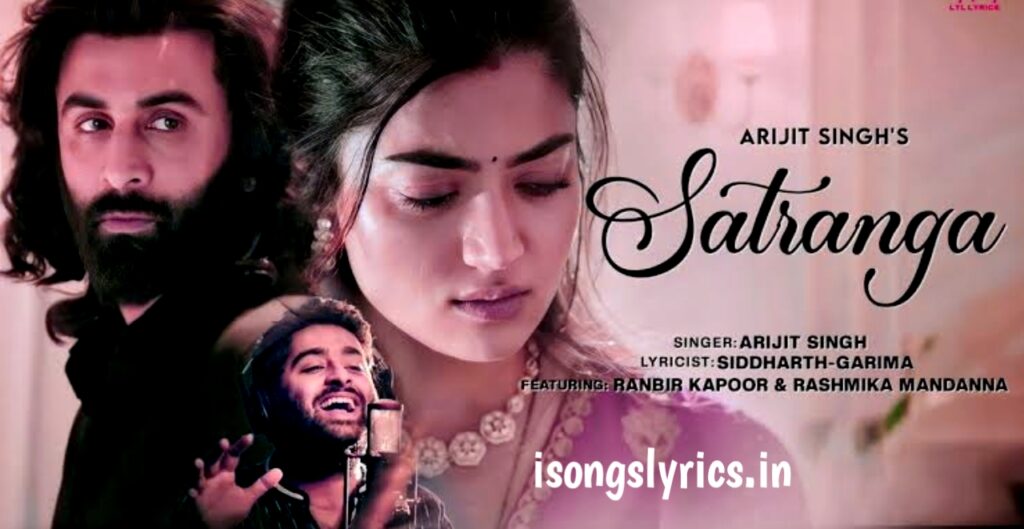 song lyrics, hindi song lyrics, satranga song lyrics, animal song lyrics, satranga song lyric, satranga song